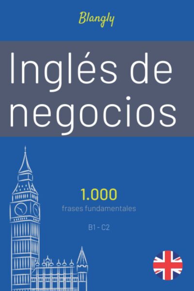 Inglés de Negocios: Guía de conversación - 1000 frases fundamentales